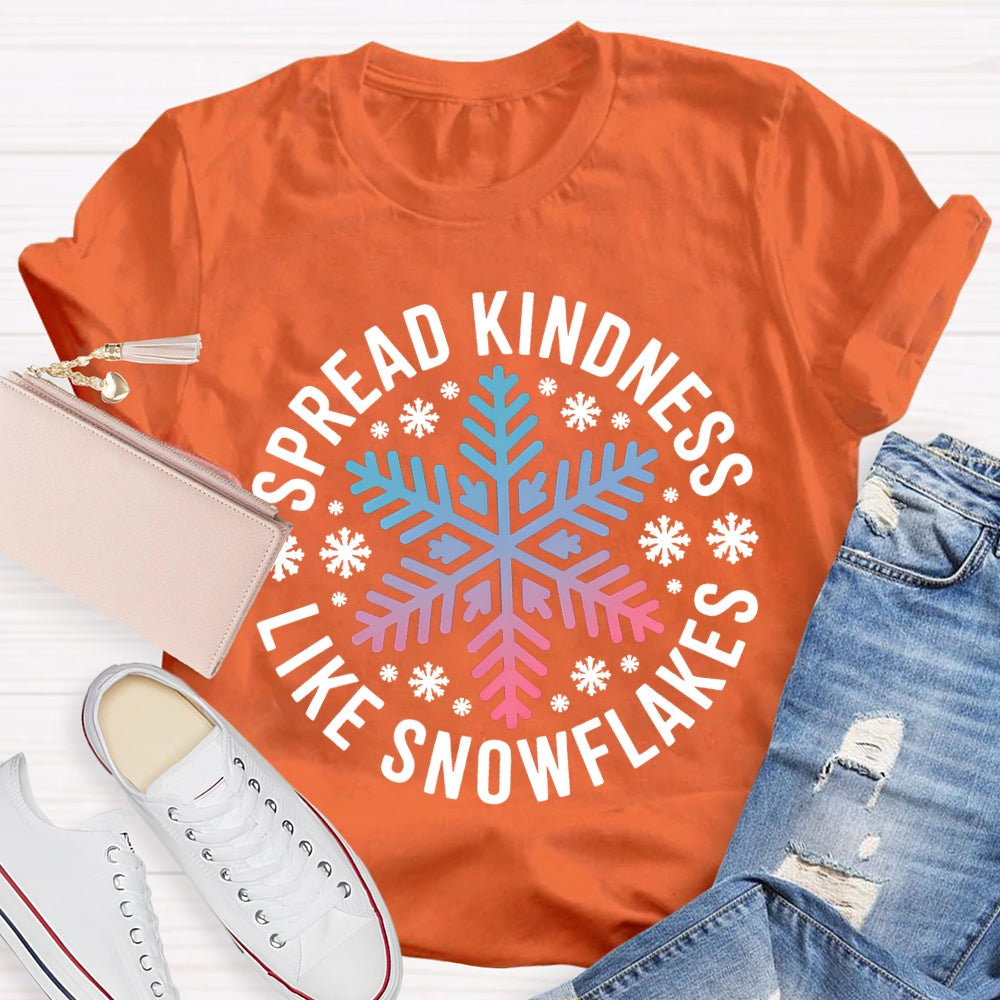 Spread Kindness Like Snowflakes Christmas Vibes T-shirt