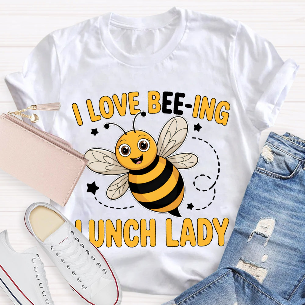I Love Being Lunch Lady Diligent Like A Bee T-shirt