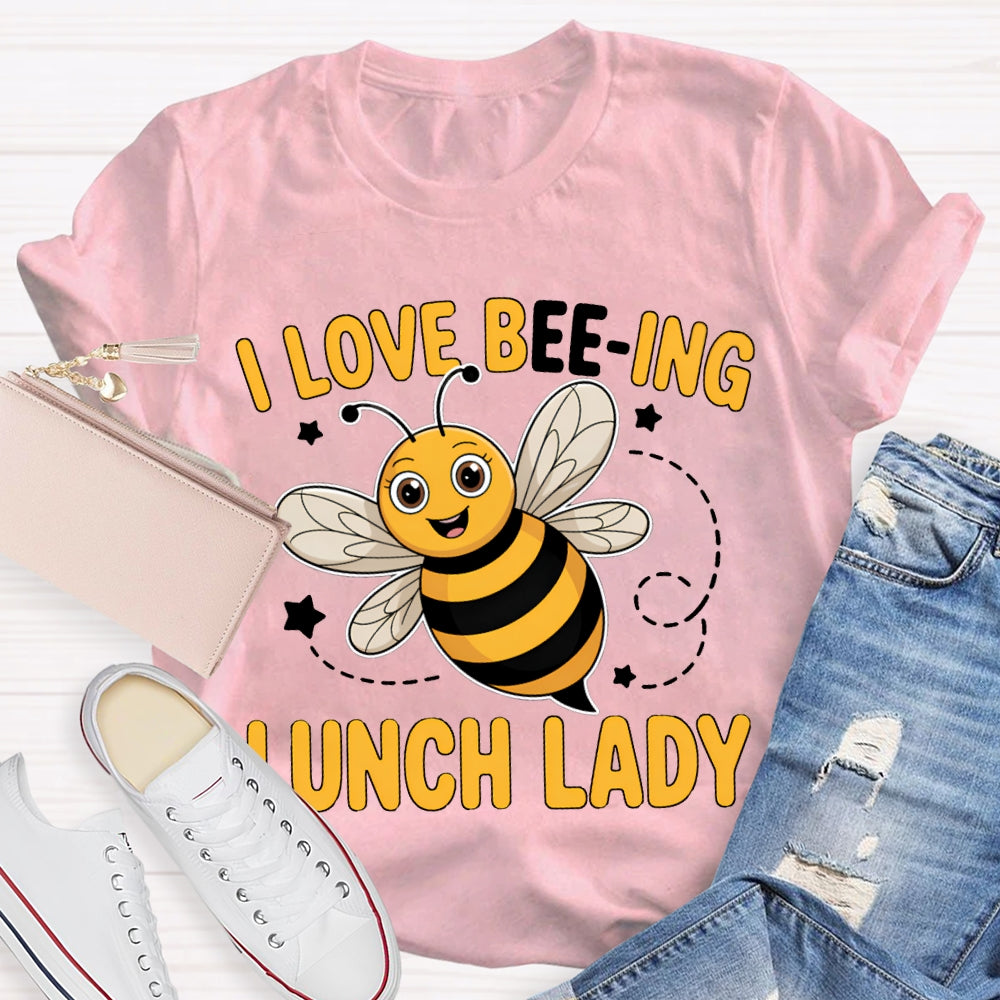I Love Being Lunch Lady Diligent Like A Bee T-shirt