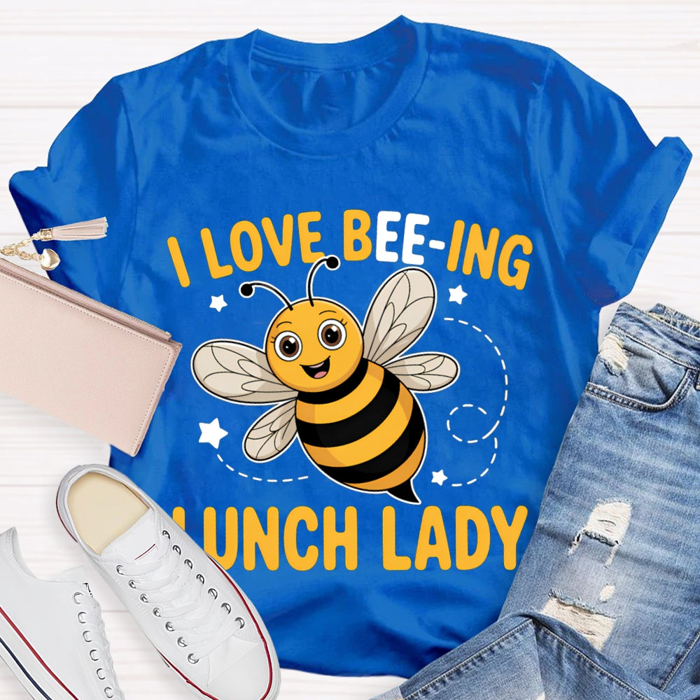 I Love Being Lunch Lady Diligent Like A Bee T-shirt