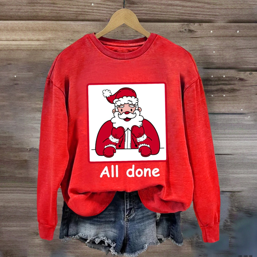 All Done Christmas Santa Sweatshirt