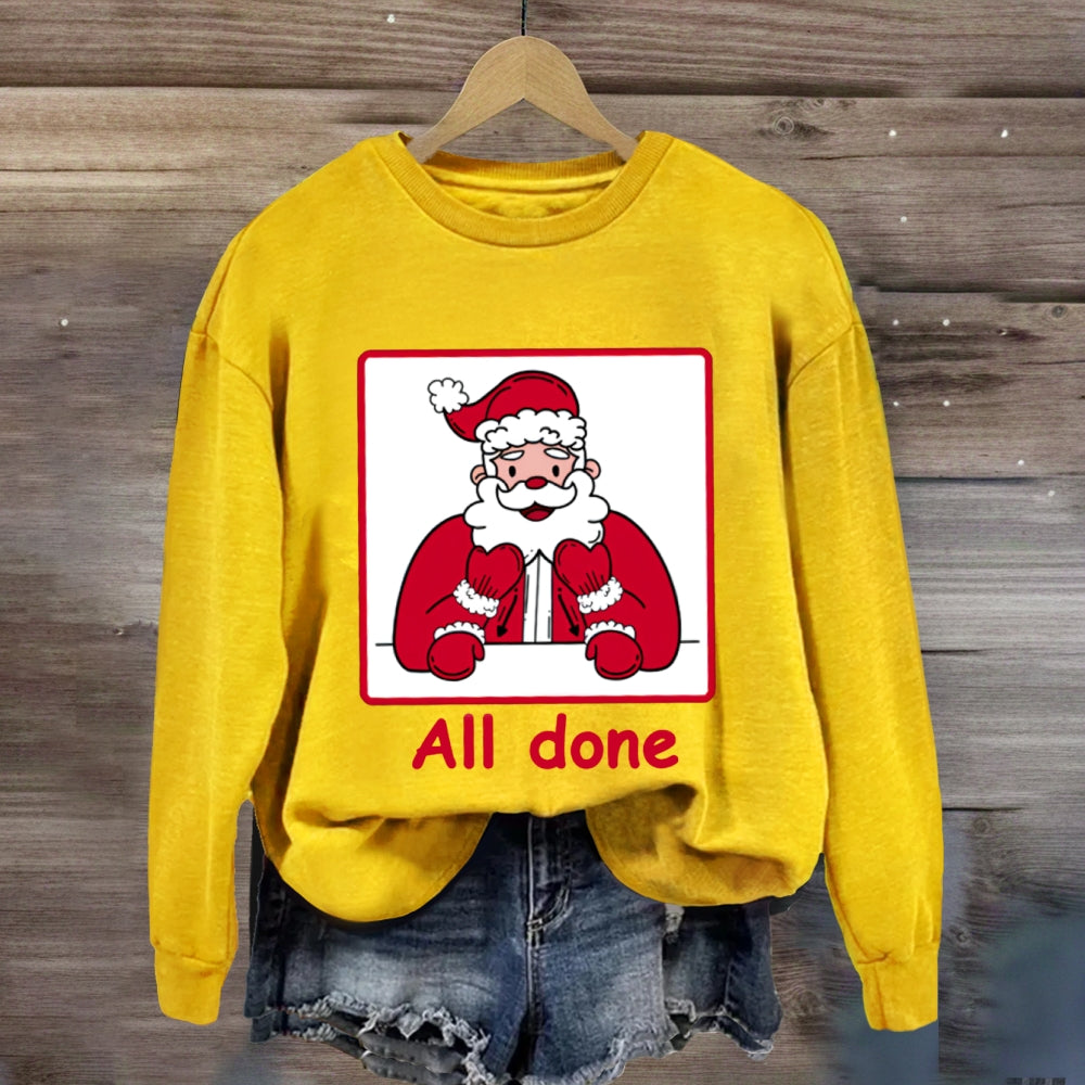 All Done Christmas Santa Sweatshirt