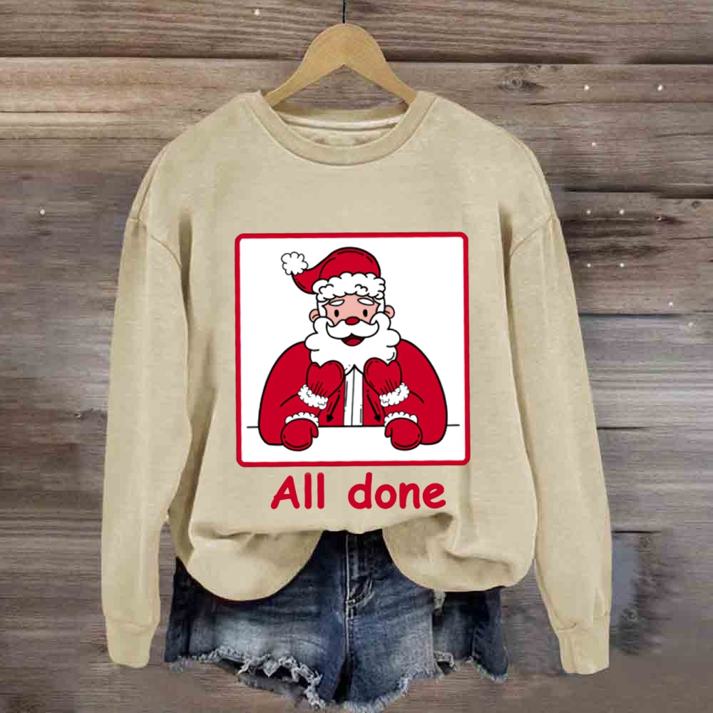 All Done Christmas Santa Sweatshirt