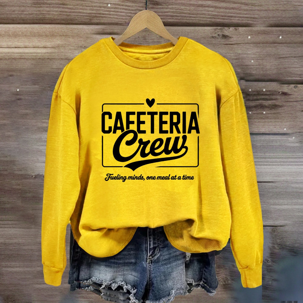 Cafeteria Crew Fueling Minds One Meal At A Time Sweatshirt