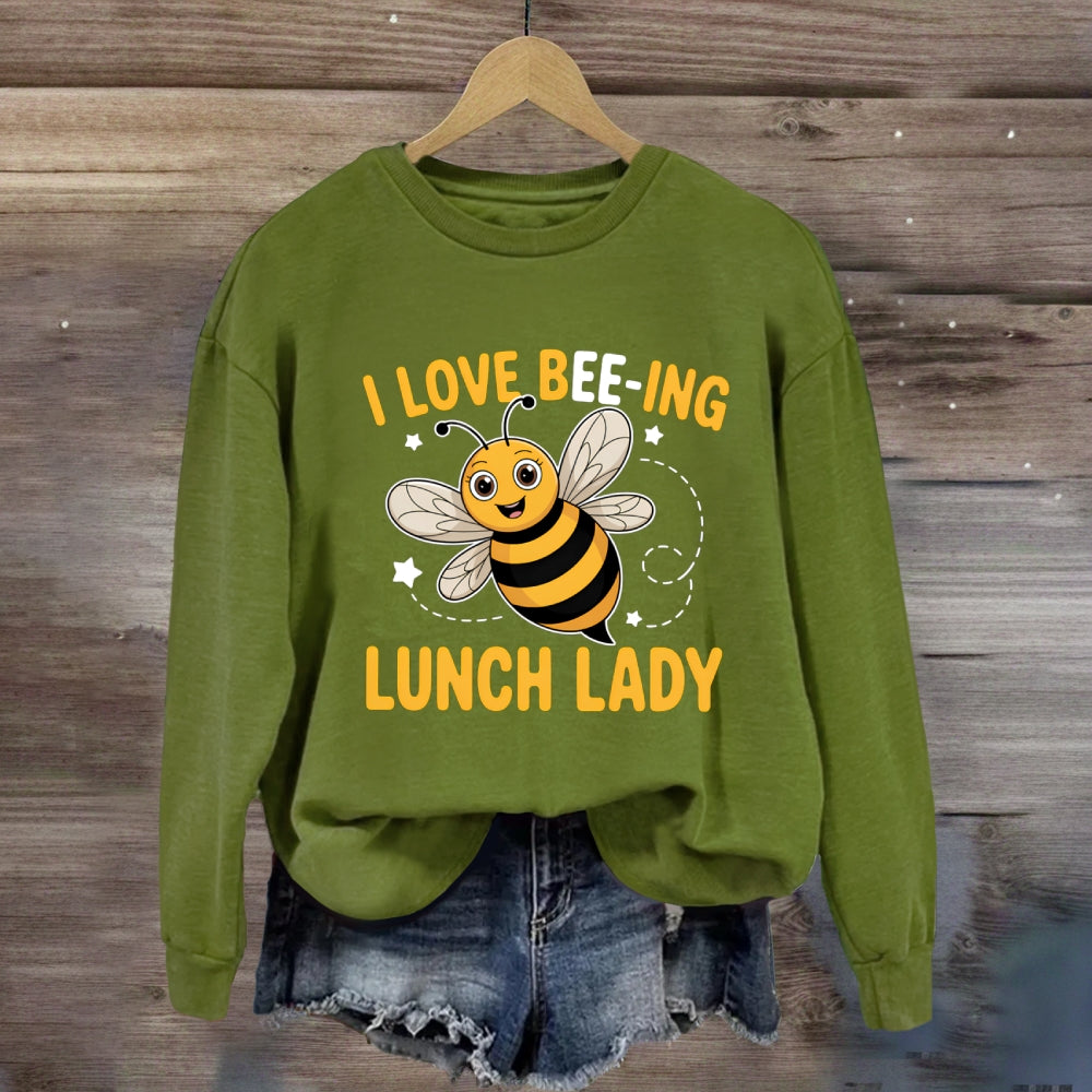 I Love Being Lunch Lady Sweatshirt