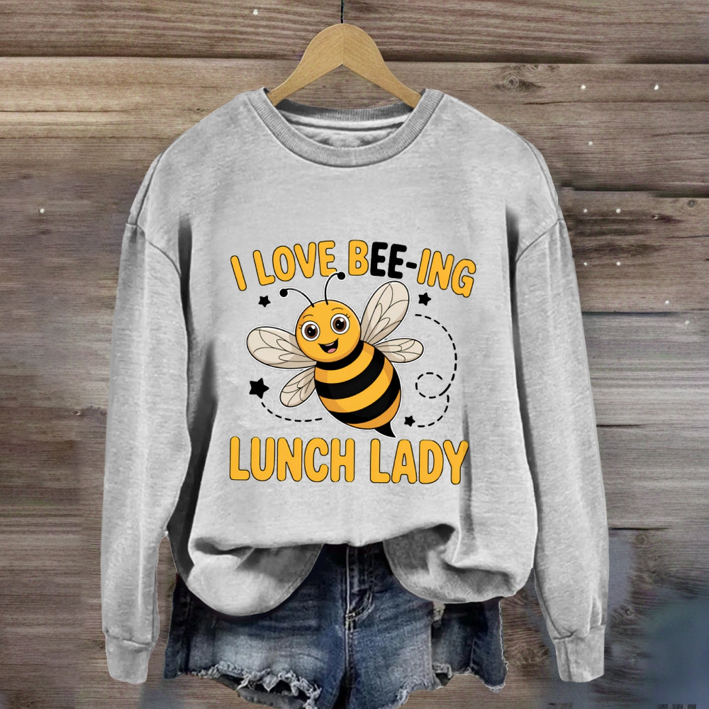 I Love Being Lunch Lady Sweatshirt