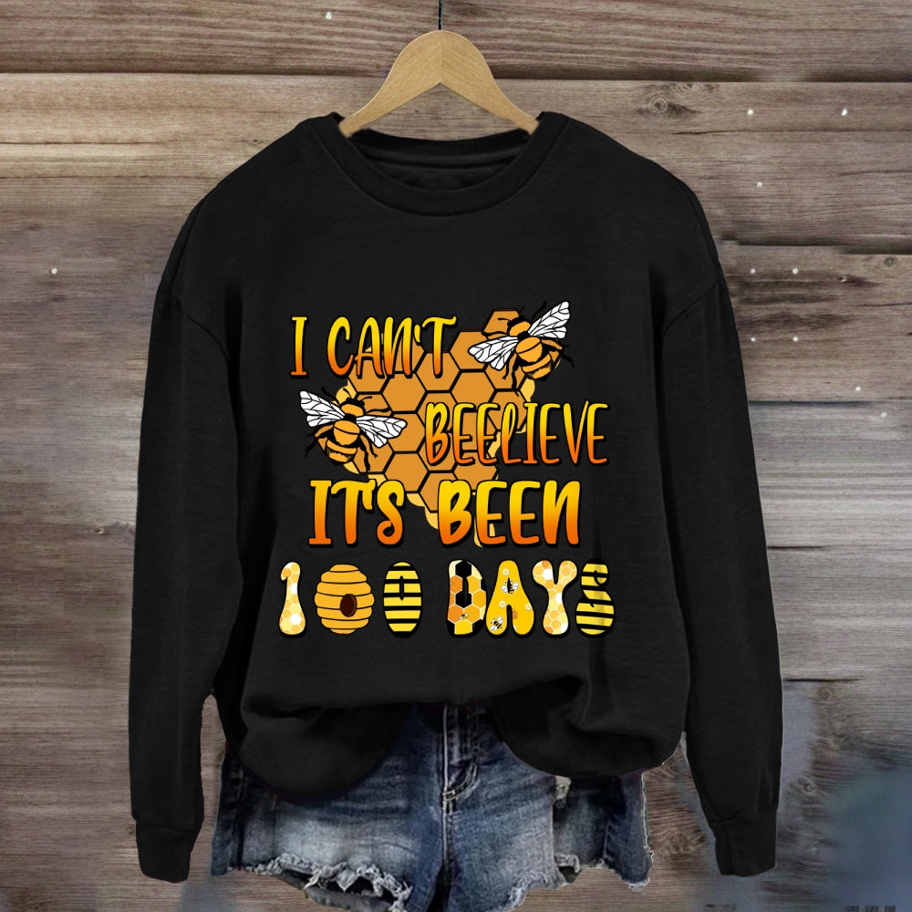 I Can't Believe It'S Been 100 Days Bee Collection Sweatshirt