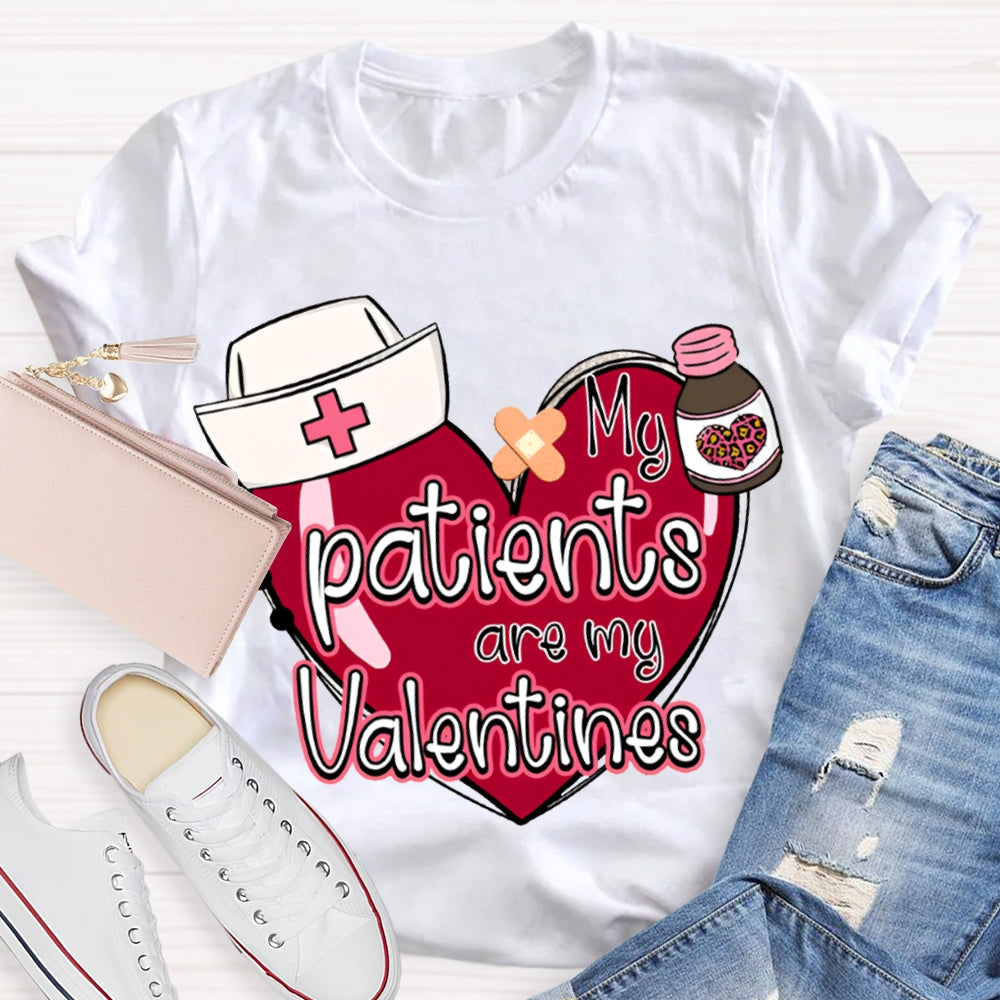 My Patients Are My Valentines Valentine'S Day T-shirt