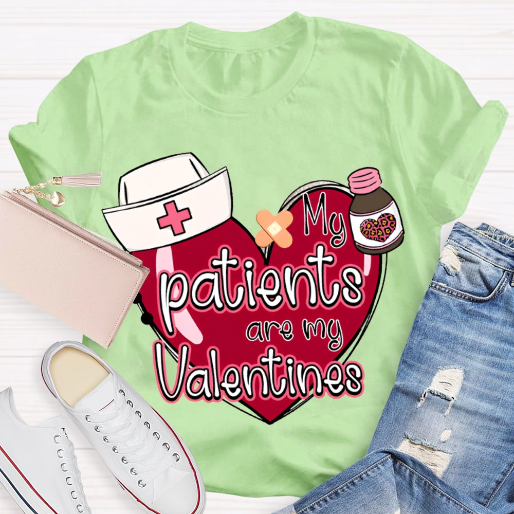 My Patients Are My Valentines Valentine'S Day T-shirt