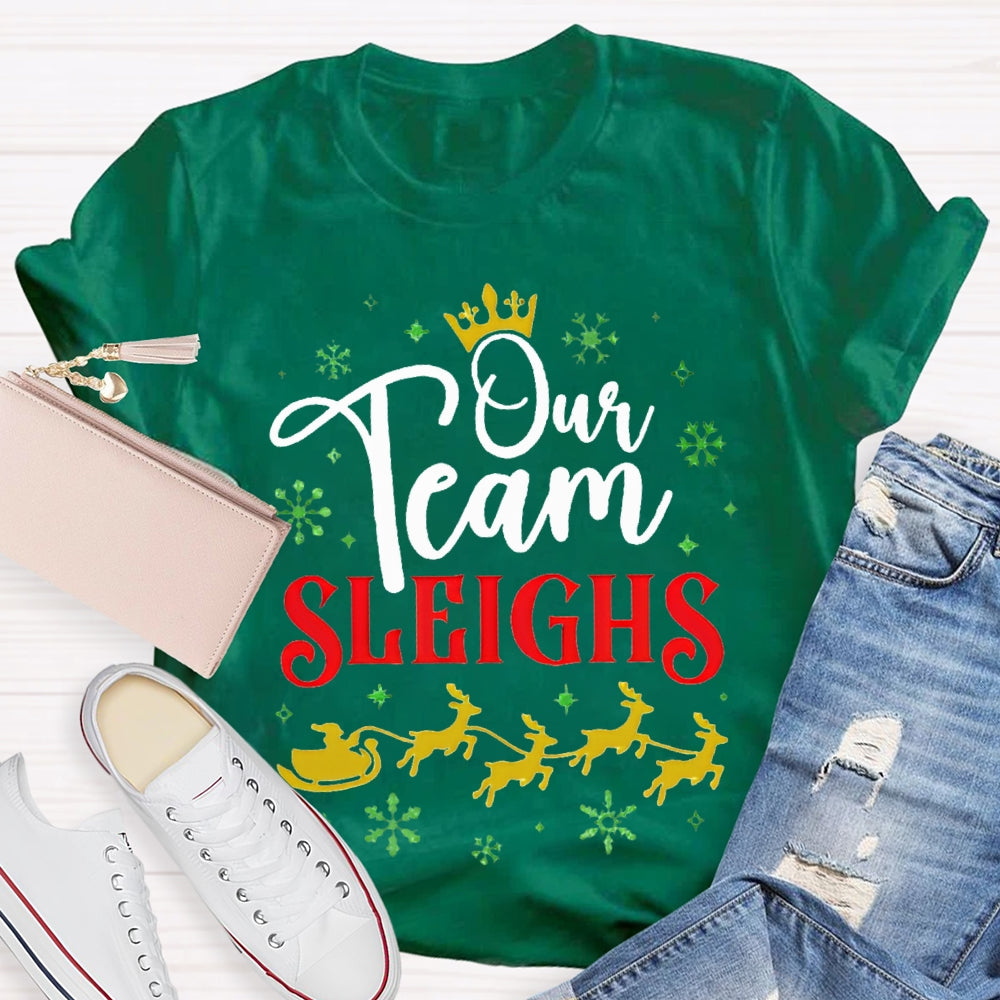 Our Team Sleighs Snowflakes And Christmas Reindeer T-shirt
