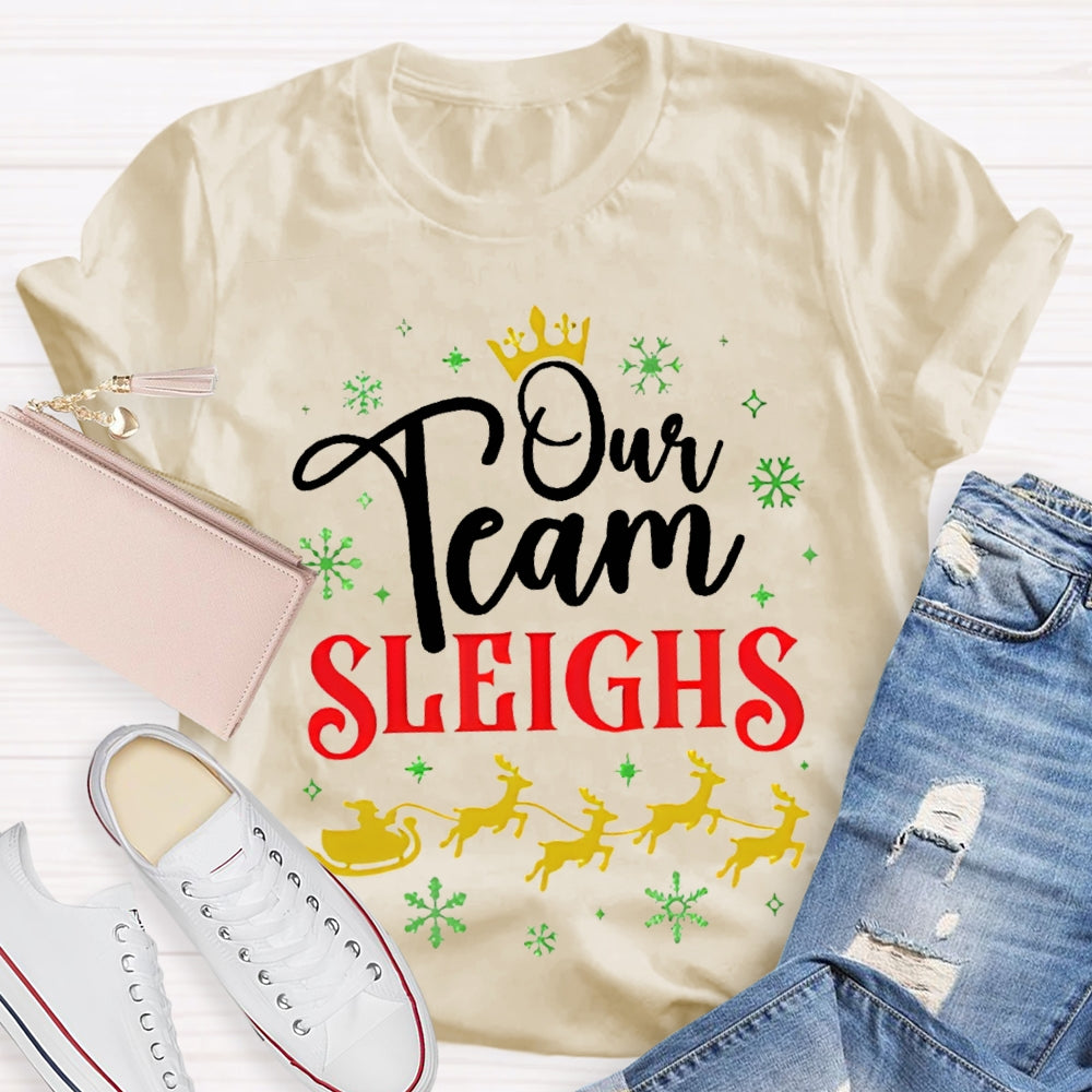 Our Team Sleighs Snowflakes And Christmas Reindeer T-shirt