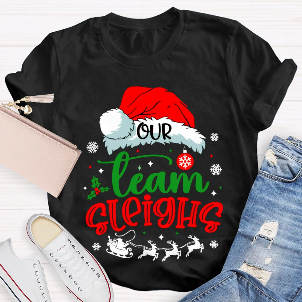 Our Team Sleighs Santa Hats And Snowflakes T-shirt