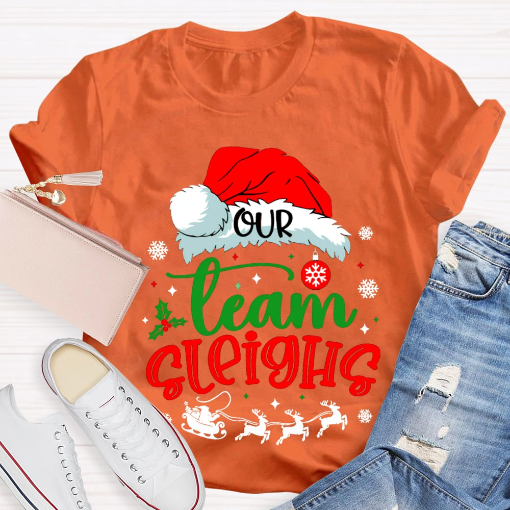 Our Team Sleighs Santa Hats And Snowflakes T-shirt