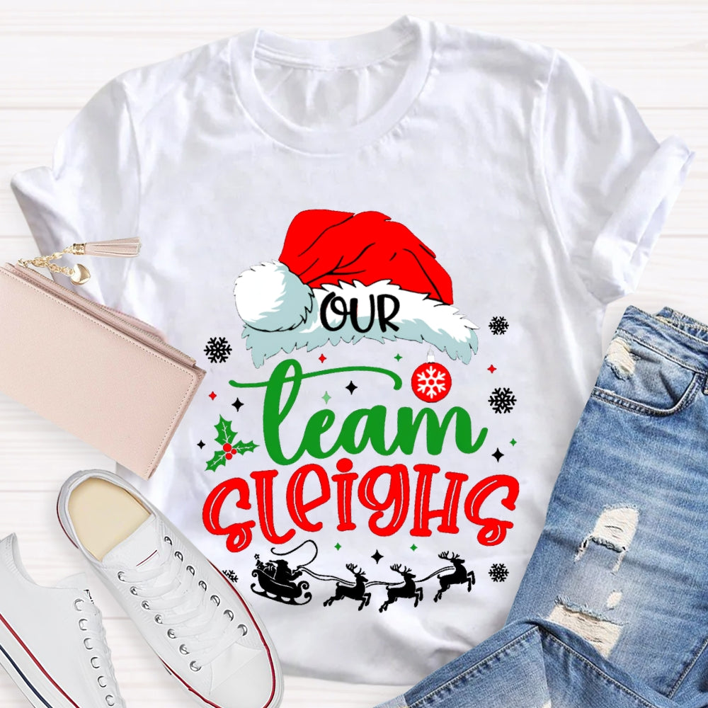 Our Team Sleighs Santa Hats And Snowflakes T-shirt