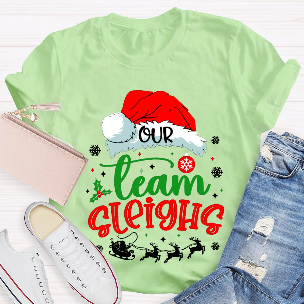 Our Team Sleighs Santa Hats And Snowflakes T-shirt