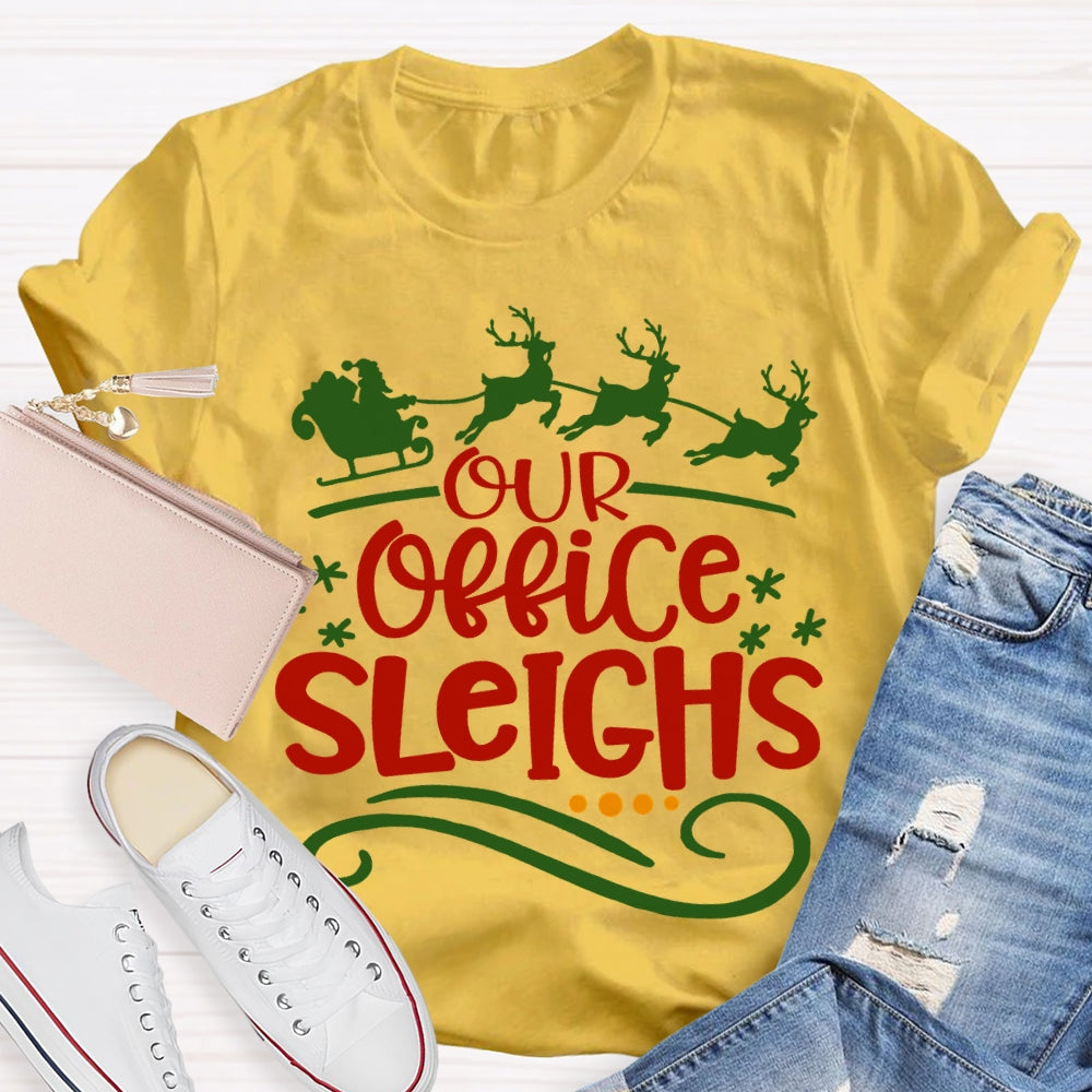 Our Office Sleighs Christmas Reindeer And Christmas T-shirt