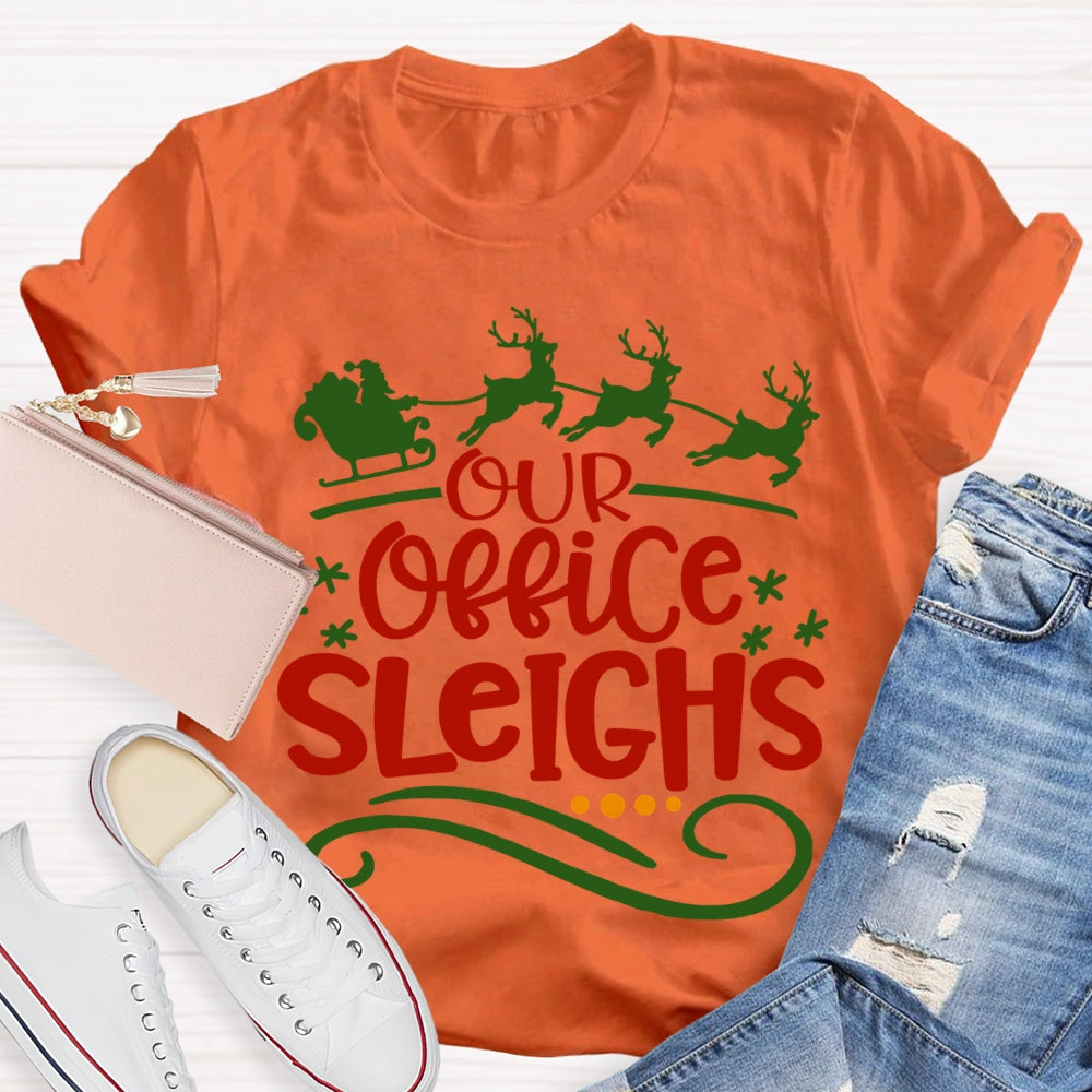 Our Office Sleighs Christmas Reindeer And Christmas T-shirt