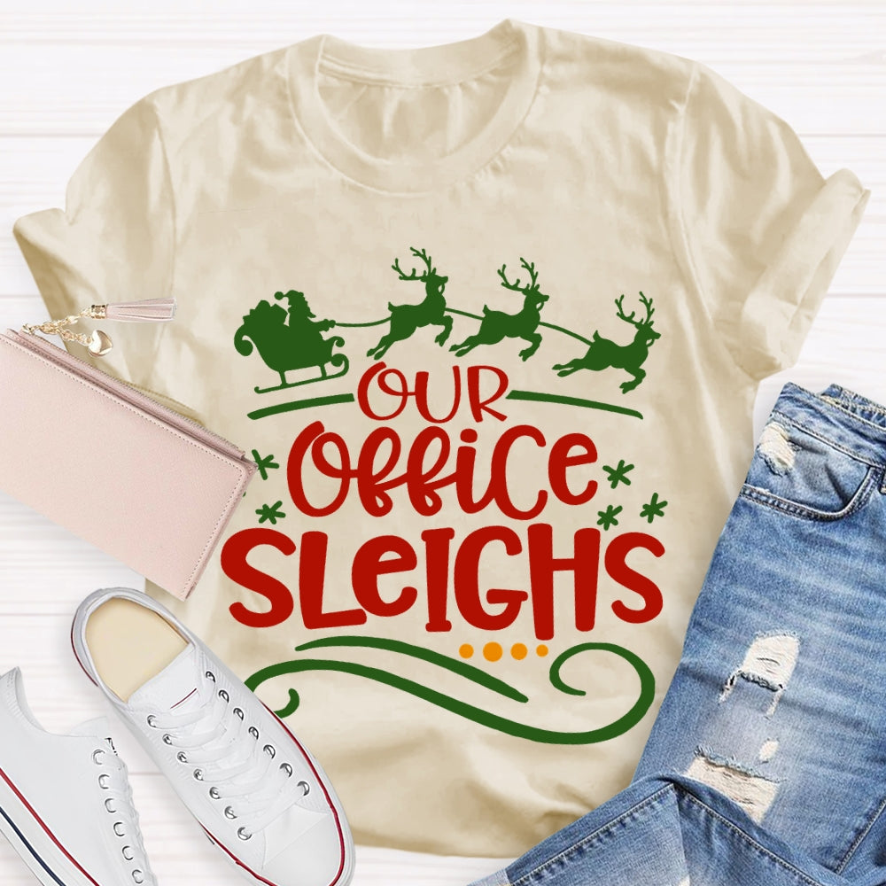 Our Office Sleighs Christmas Reindeer And Christmas T-shirt