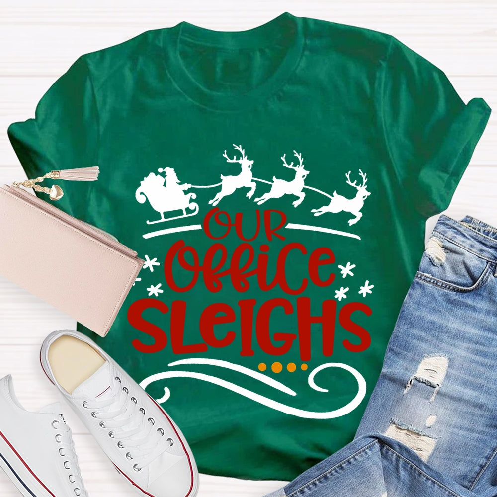 Our Office Sleighs Christmas Reindeer And Christmas T-shirt