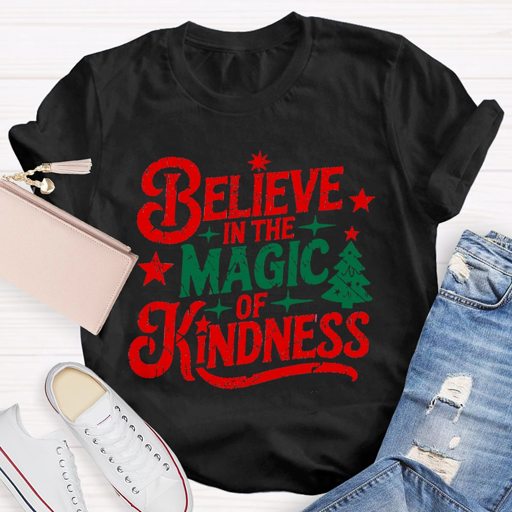 Believe In The Magic Of Kindness T-Shirt