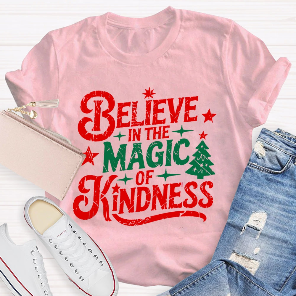 Believe In The Magic Of Kindness T-Shirt