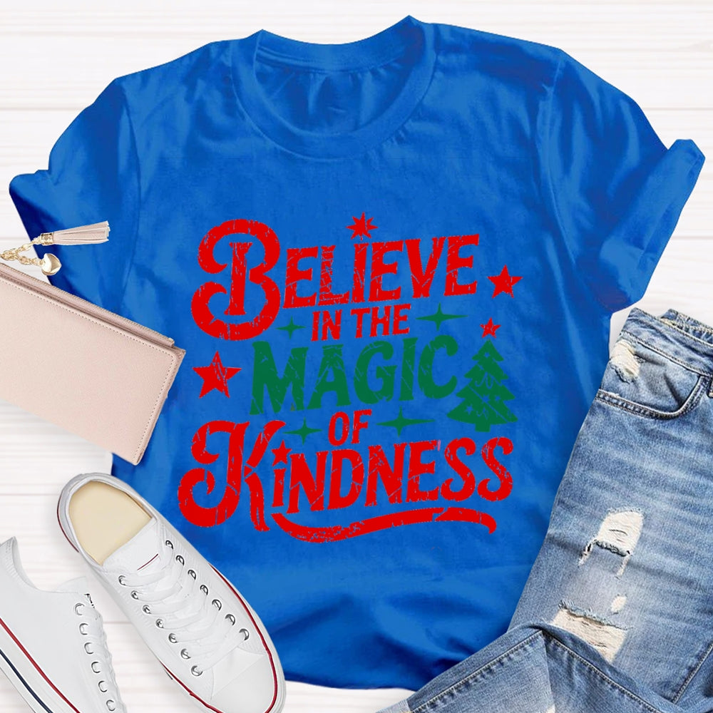 Believe In The Magic Of Kindness T-Shirt