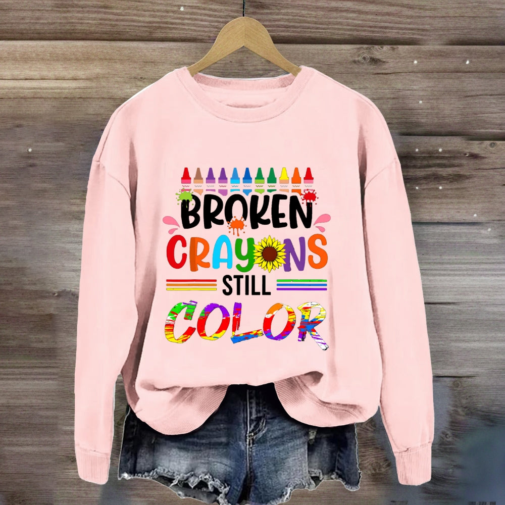 Broken Crayons Still Color Sunflower Sweatshirt
