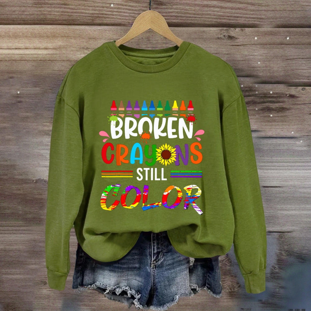 Broken Crayons Still Color Sunflower Sweatshirt