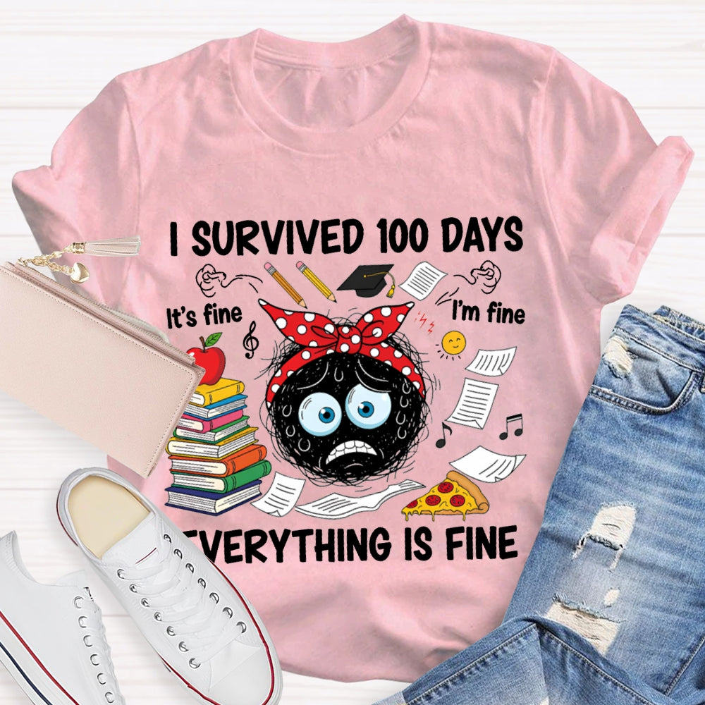 I Survived 100 Days Everything Is Fine T-shirt