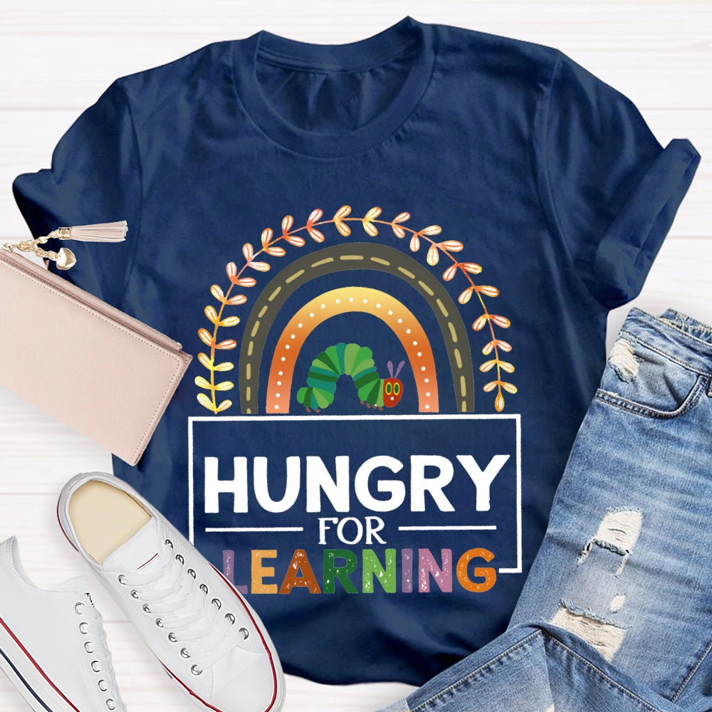 Hungry For Learning Caterpillars And Colored Fonts T-shirt