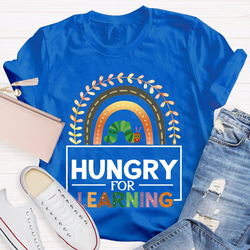 Hungry For Learning Caterpillars And Colored Fonts T-shirt