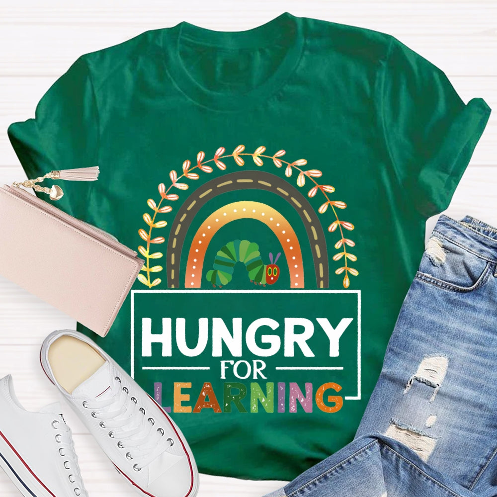 Hungry For Learning Caterpillars And Colored Fonts T-shirt