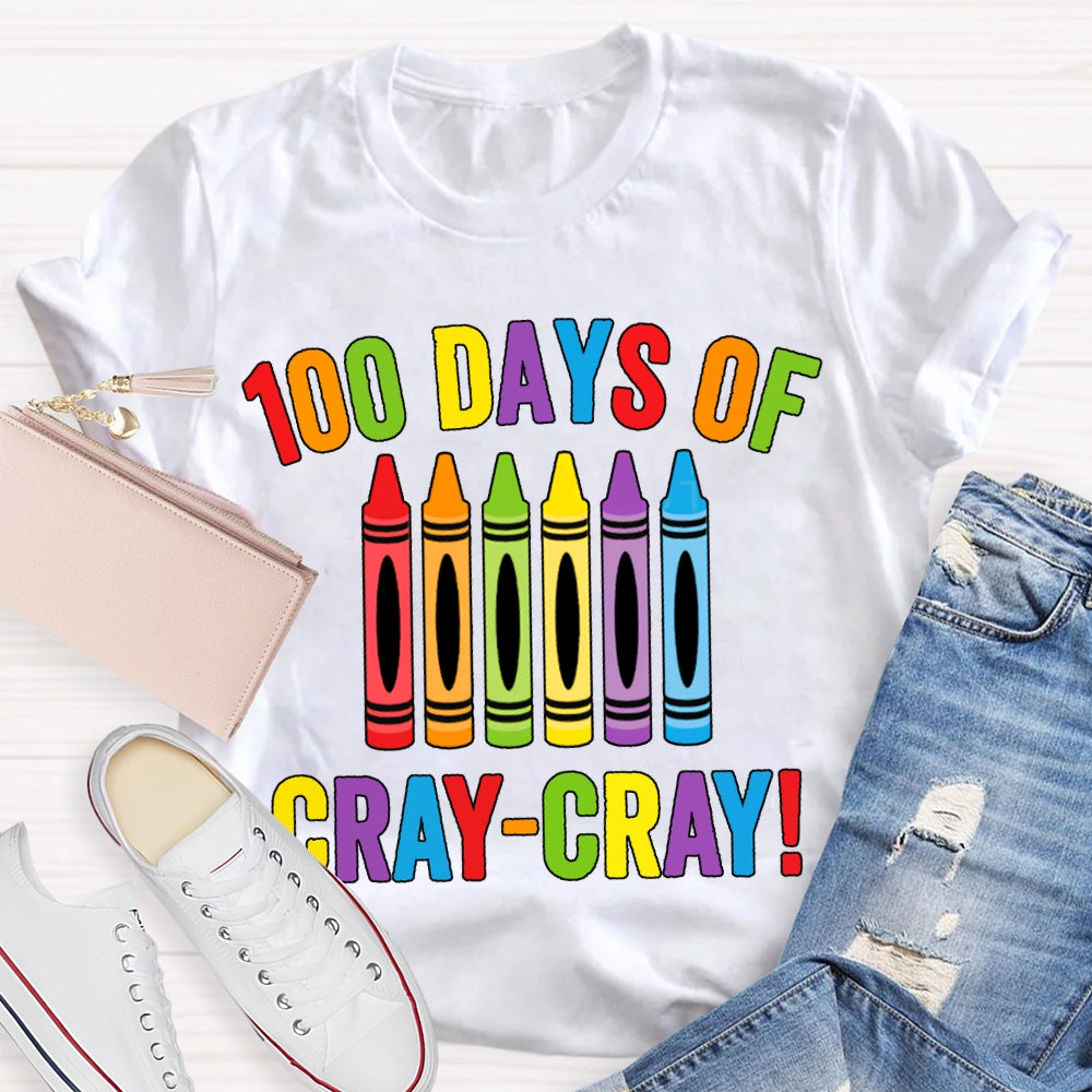 100 Days Of Cray Cray Colored Crayons And Fonts T-shirt