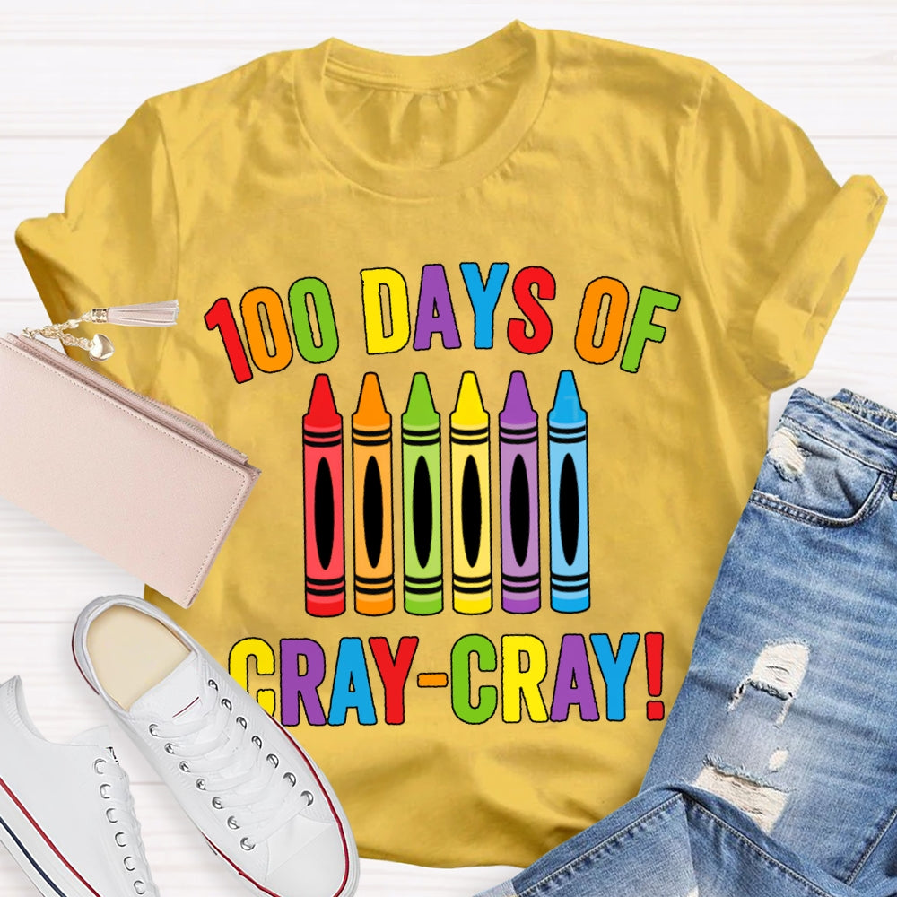 100 Days Of Cray Cray Colored Crayons And Fonts T-shirt