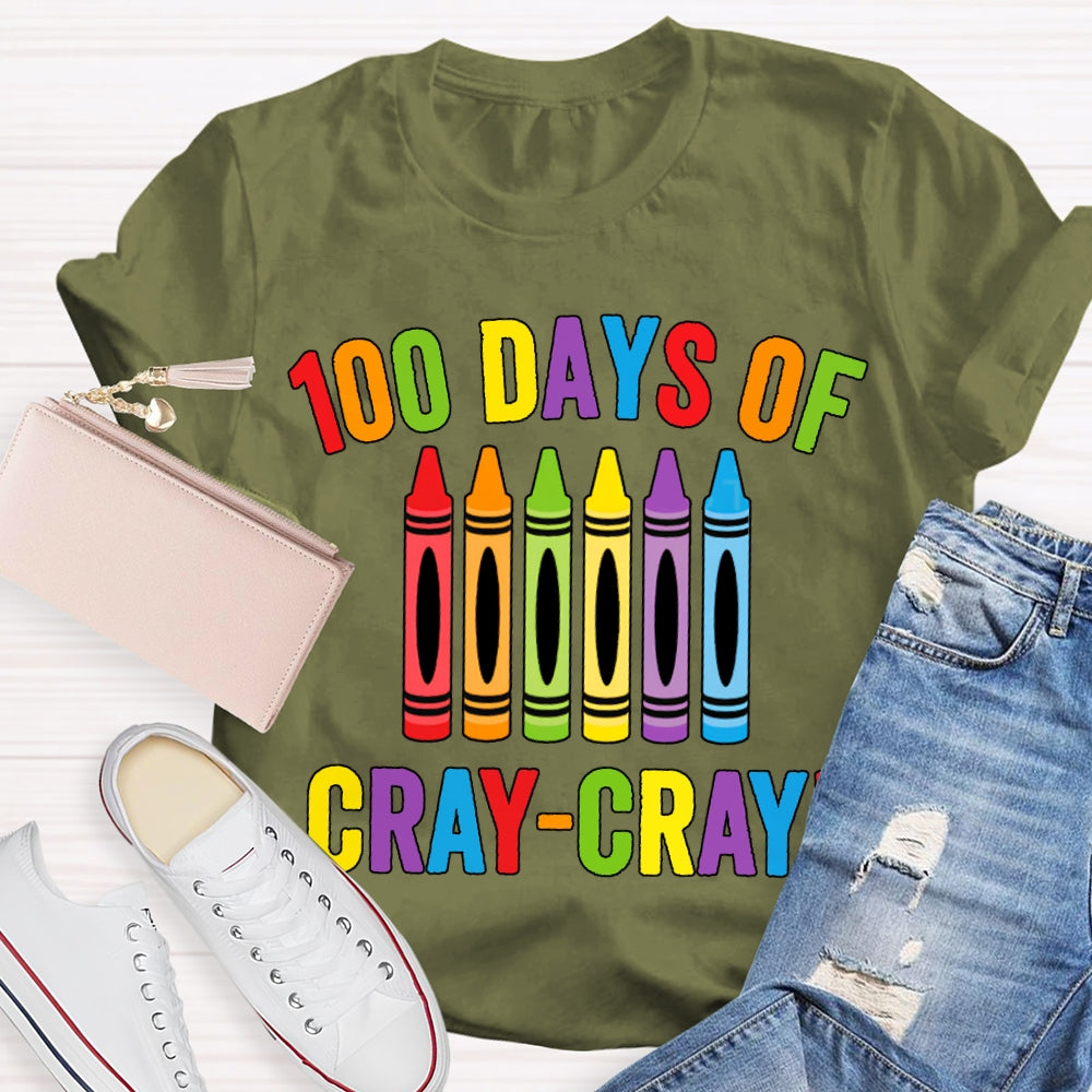 100 Days Of Cray Cray Colored Crayons And Fonts T-shirt