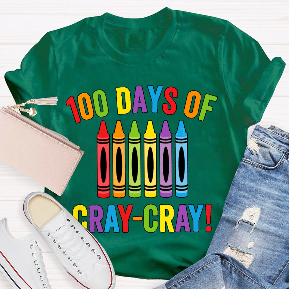 100 Days Of Cray Cray Colored Crayons And Fonts T-shirt