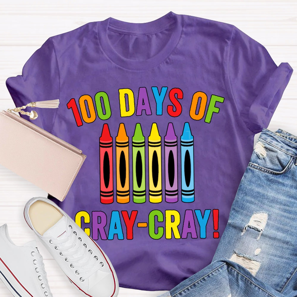 100 Days Of Cray Cray Colored Crayons And Fonts T-shirt