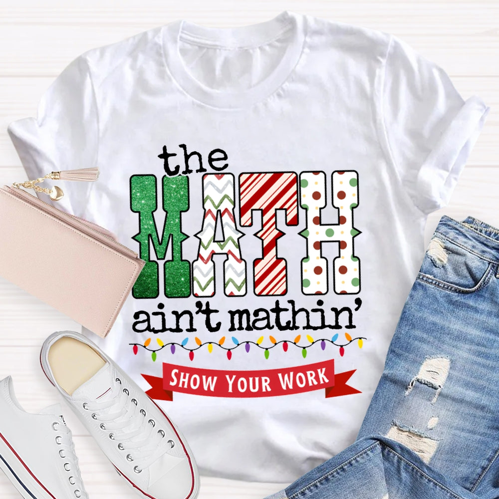 The Math Ain'T Mathin Christmas Lights And Christmas T-shirt