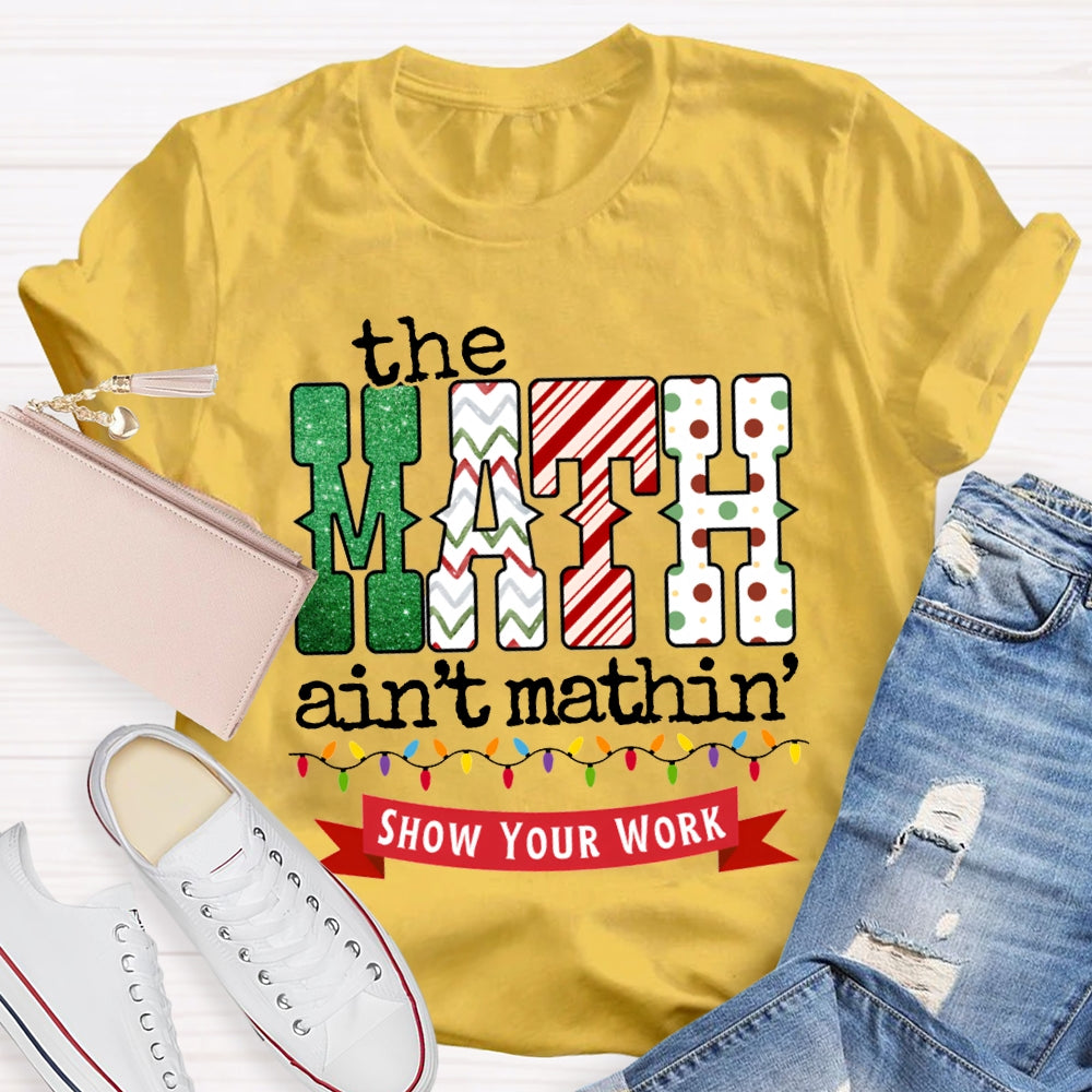 The Math Ain'T Mathin Christmas Lights And Christmas T-shirt