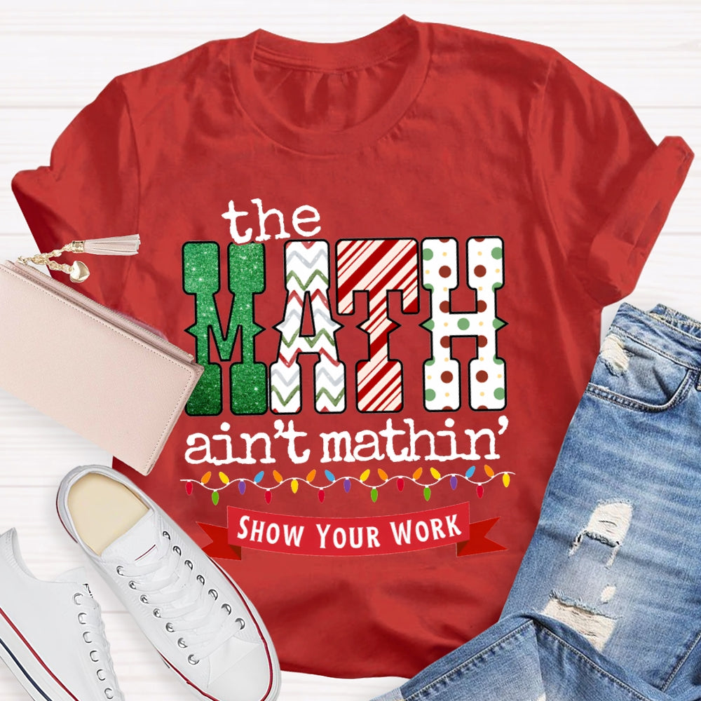 The Math Ain'T Mathin Christmas Lights And Christmas T-shirt