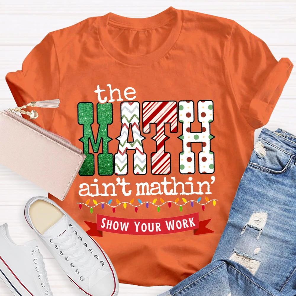 The Math Ain'T Mathin Christmas Lights And Christmas T-shirt