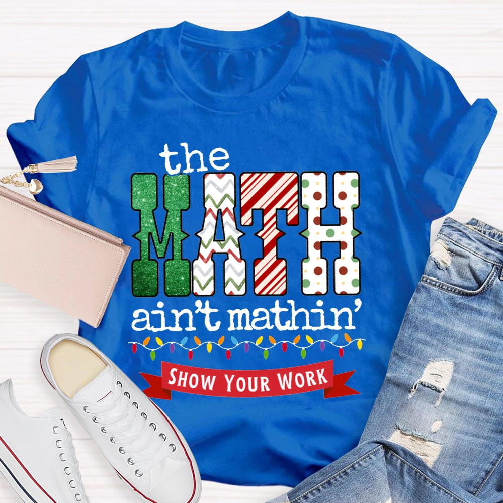 The Math Ain'T Mathin Christmas Lights And Christmas T-shirt