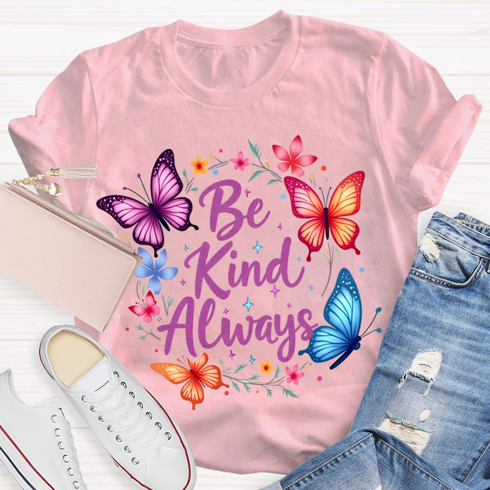 Be Kind Always Colorful Butterflies And Wreaths T-shirt