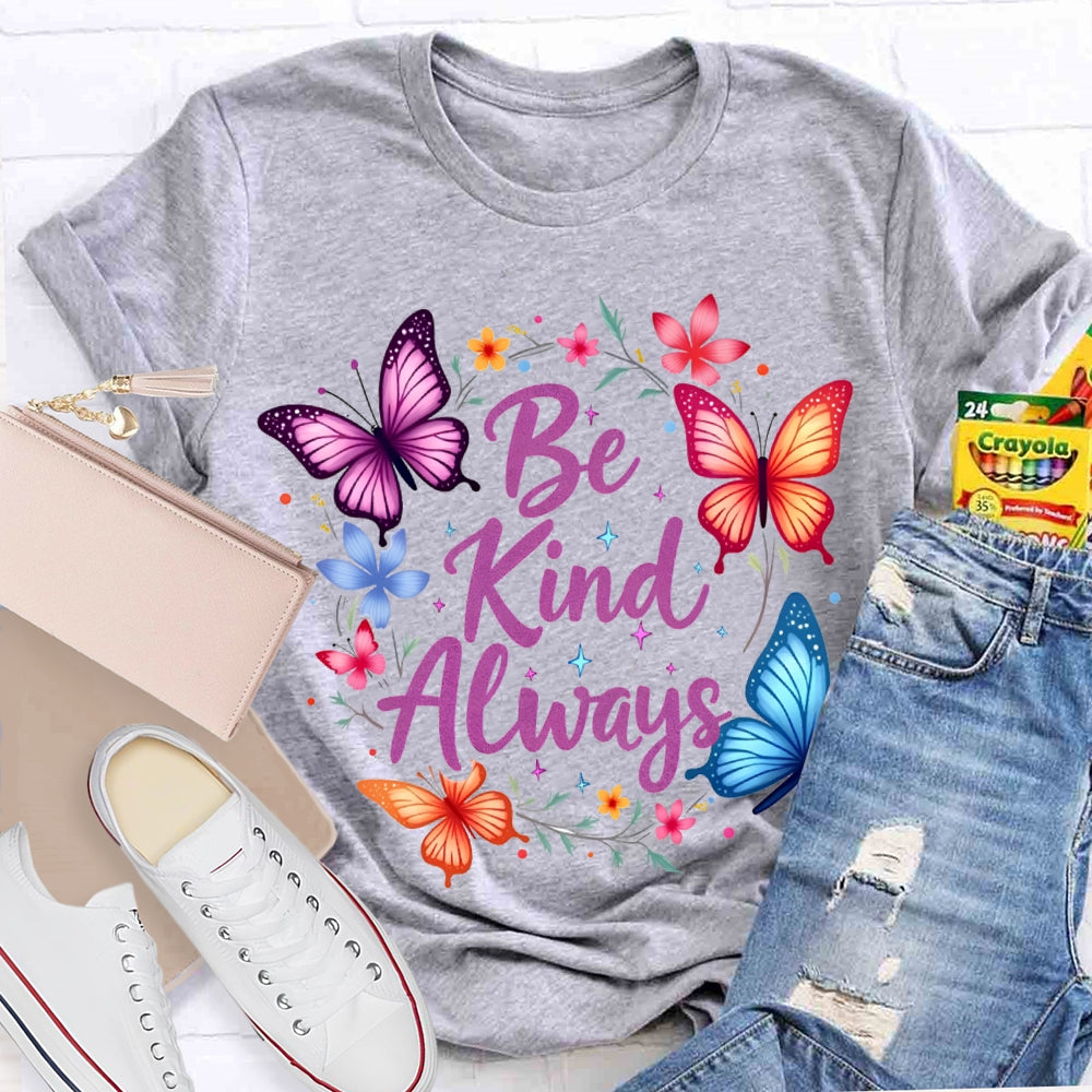 Be Kind Always Colorful Butterflies And Wreaths T-shirt