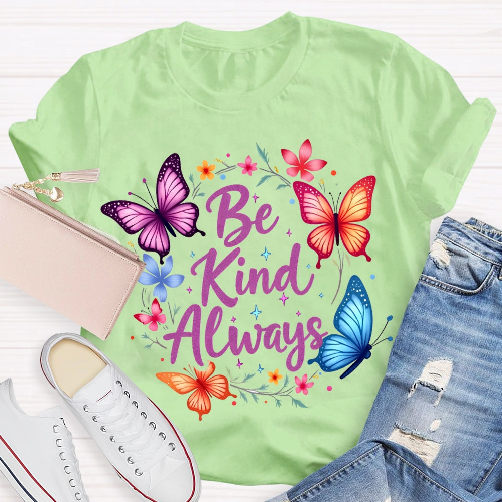 Be Kind Always Colorful Butterflies And Wreaths T-shirt