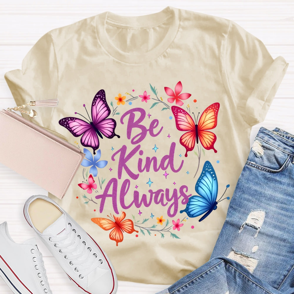 Be Kind Always Colorful Butterflies And Wreaths T-shirt