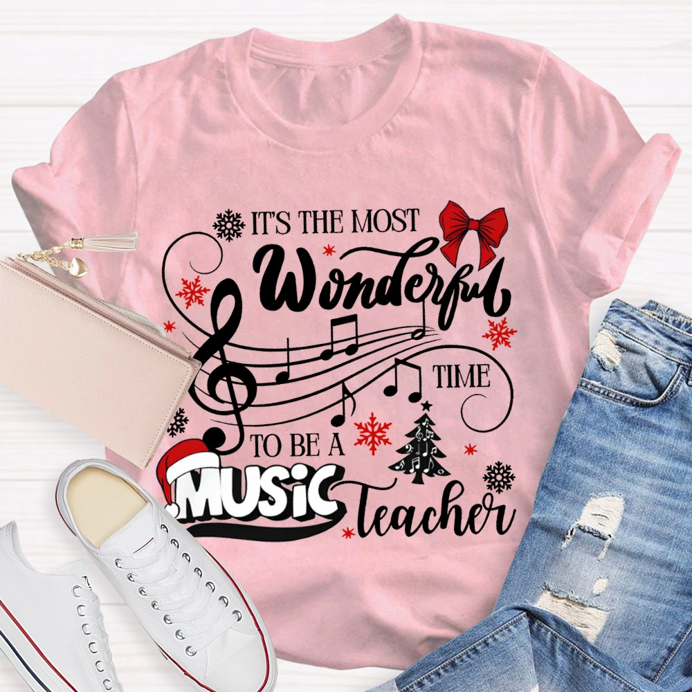 It'S The Most Wonderful Time To Be A Music Teacher Christmas T-shirt