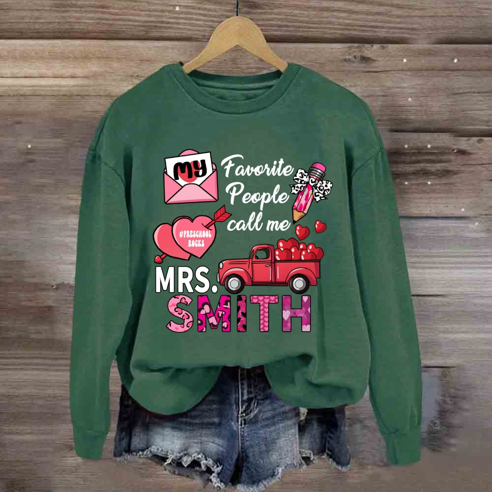 Personalized Grade And Name My Favorite People Call me Valentine's Day Sweatshirt