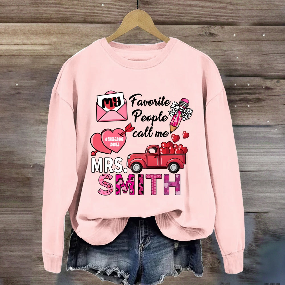 Personalized Grade And Name My Favorite People Call me Valentine's Day Sweatshirt