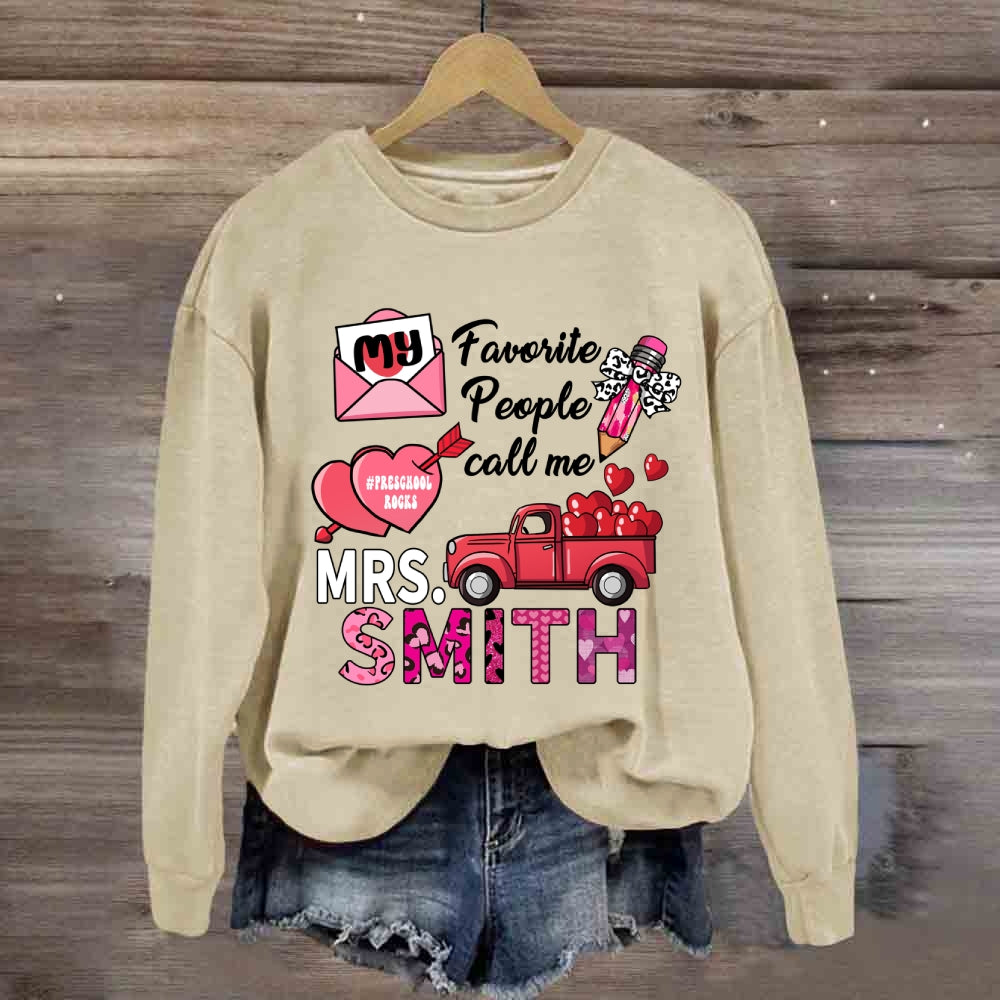 Personalized Grade And Name My Favorite People Call me Valentine's Day Sweatshirt